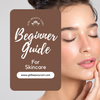 beginner's guide to skincare: how to build your skincare routine | girlbeautycart